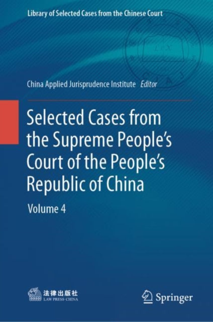 Book cover of: Selected Cases from the Supreme People’s Court of the People’s Republic of China. By: China Institute of Applied Jurisprudence
