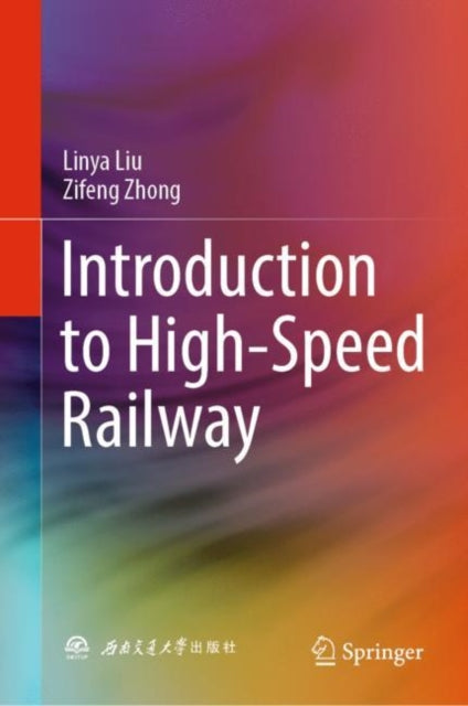 Book cover of: Introduction to High-Speed Railway. By: Zifeng Zhong