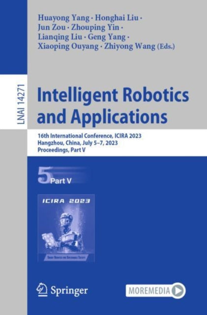 Book cover of: Intelligent Robotics and Applications. By: Huayong Yang