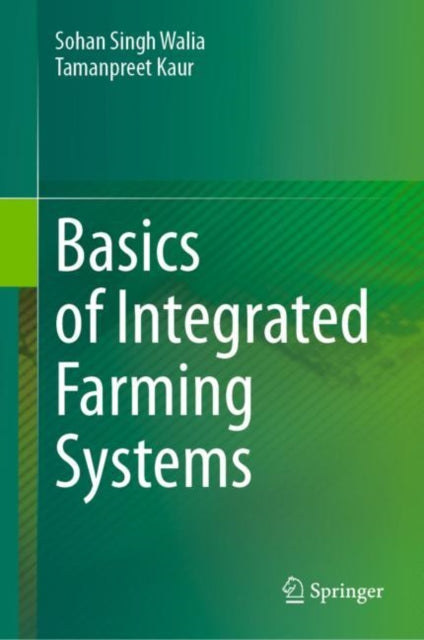 Book cover of: Basics of Integrated Farming Systems. By: Sohan Singh Walia