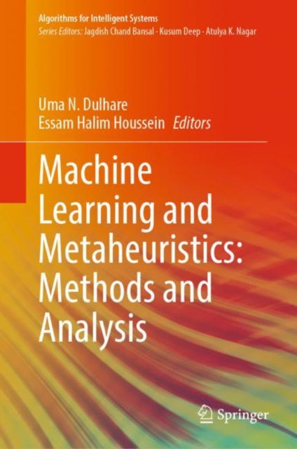 Book cover of: Machine Learning and Metaheuristics: Methods and Analysis. By: Uma N. Dulhare