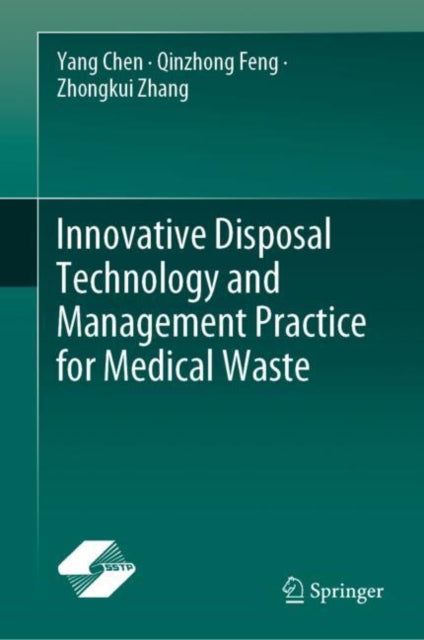 Book cover of: Innovative Disposal Technology and Management Practice for Medical Waste. By: Chen, Yang