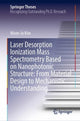 Book cover of: Laser Desorption Ionization Mass Spectrometry Based on Nanophotonic Structure: From Material Design to Mechanistic Understanding. By: Moon-Ju Kim