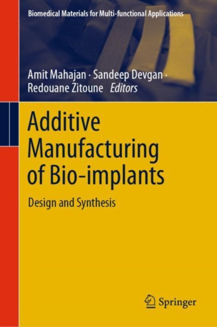 Book cover of: Additive Manufacturing of Bio-implants. By: Amit Mahajan