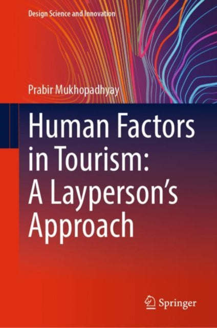 Book cover of: Human Factors in Tourism: A Layperson's Approach. By: Prabir Mukhopadhyay