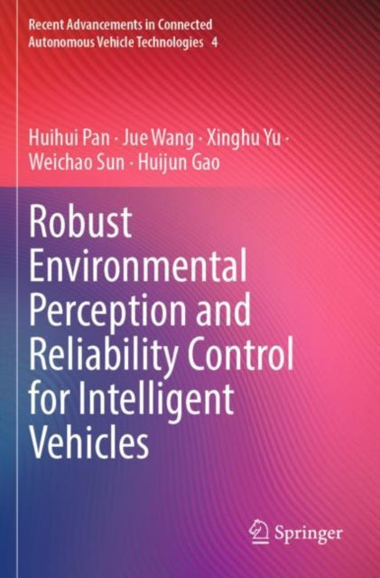 Book cover of: Robust Environmental Perception and Reliability Control for Intelligent Vehicles. By: Huihui Pan