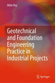 Book cover of: Geotechnical and Foundation Engineering Practice in Industrial Projects. By: Mihir Baran Roy