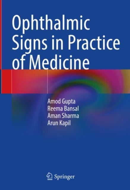Book cover of: Ophthalmic Signs in Practice of Medicine. By: Amod Gupta