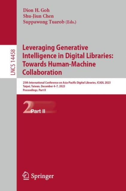 Book cover of: Leveraging Generative Intelligence in Digital Libraries: Towards Human-Machine Collaboration. By: Dion H. Goh