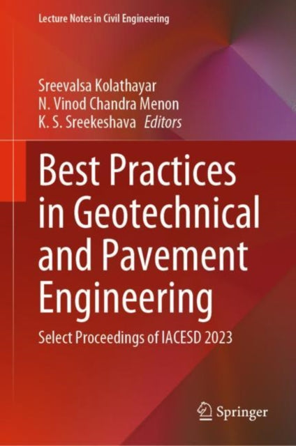 Book cover of: Best Practices in Geotechnical and Pavement Engineering. By: Sreevalsa Kolathayar