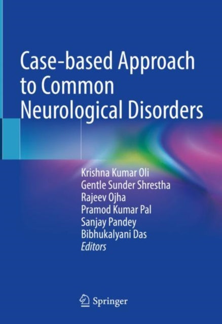 Book cover of: Case-based Approach to Common Neurological Disorders. By: Krishna Kumar Oli