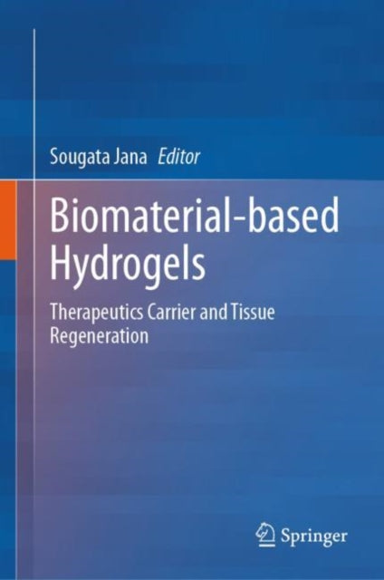 Book cover of: Biomaterial-based Hydrogels. By: Sougata Jana