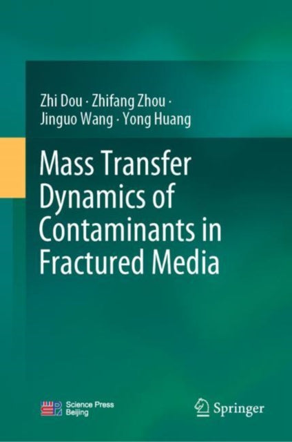 Book cover of: Mass Transfer Dynamics of Contaminants in Fractured Media. By: Zhi Dou