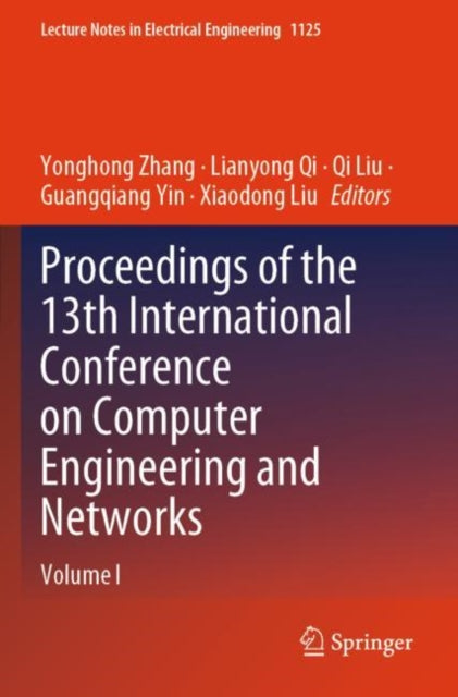 Book cover of: Proceedings of the 13th International Conference on Computer Engineering and Networks. By: Yonghong Zhang