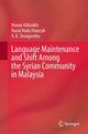 Book cover of: Language Maintenance and Shift Among the Syrian Community in Malaysia. By: Hanan Aldoukhi