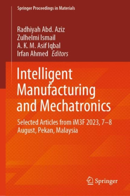Book cover of: Intelligent Manufacturing and Mechatronics. By: Radhiyah Abd. Aziz