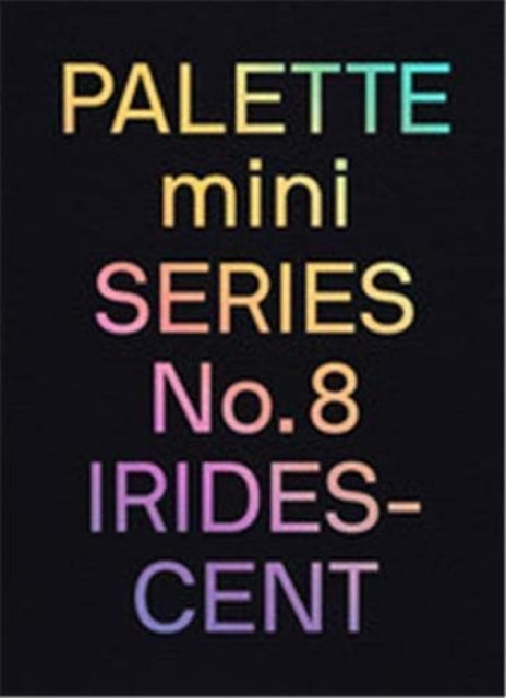 Book cover of: PALETTE mini 08: Iridescent. By: Victionary