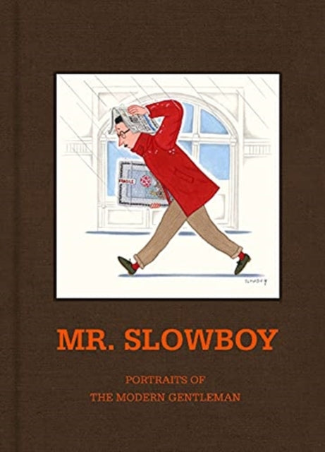 Book cover of: MR. SLOWBOY: Portraits of the Modern Gentleman. By: Slowboy