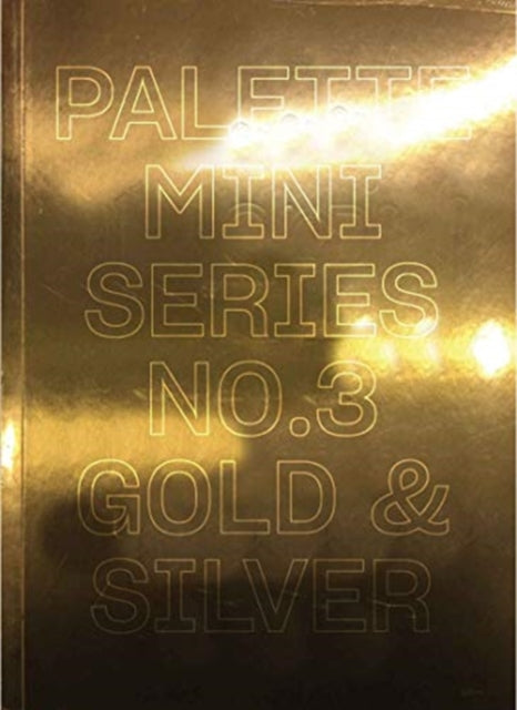 Book cover of: Palette Mini Series 03: Gold & Silver. By: Victionary