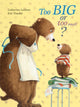 Book cover of: Too Big, Too Small. By: Catherine Leblanc