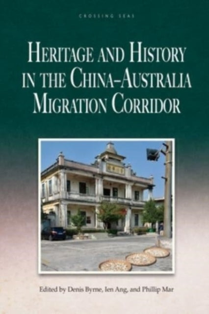 Book cover of: Heritage and History in the China-Australia Migration Corridor
