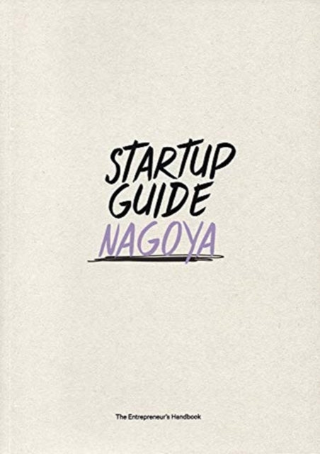 Book cover of: Startup Guide Nagoya. By: Startup Startup Guide