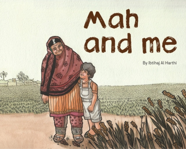 Book cover of: Mah and Me. By: Ibtihaj Al Harthi