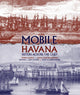 Book cover of: Mobile and Havana. By: John S. Sledge