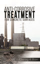 Book cover of: Anti-Corrosive Treatment for Concrete Surfaces. By: Chirag K. Baxi