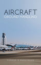 Book cover of: Aircraft Ground Handling. By: Subash S Narayanan