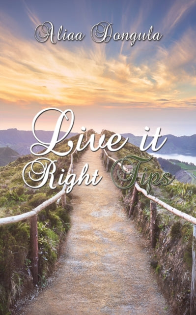 Book cover of: LIVE IT RIGHT TIPS. By: Aliaa Dongula