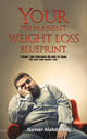 Book cover of: YOUR PERMANENT WEIGHT LOSS BLUEPRINT. By: Nasser Alabdelaaly