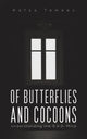 Book cover of: Of Butterflies and Cocoons. By: Hafsa Tameez