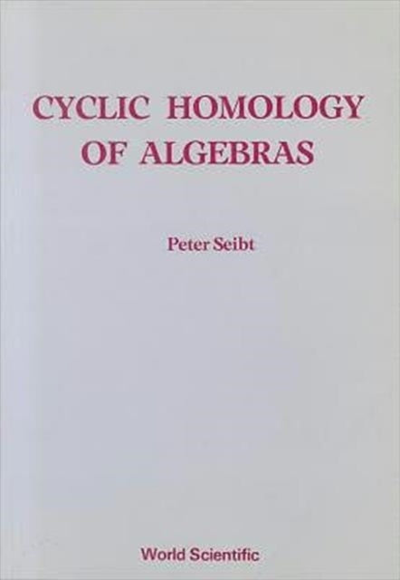 Book cover of: Cyclic Homology Of Algebras. By: Peter Seibt