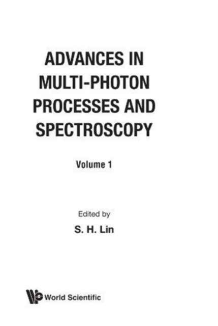 Book cover of: Advances In Multi-photon Processes And Spectroscopy, Volume 1. By: S. H. Lin