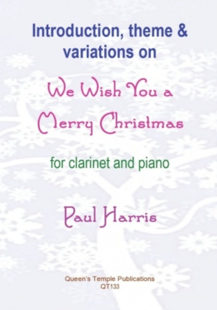 Book cover of: Introduction, Theme and Variations on We Wish You a Merry Christmas (Clarinet and Piano)
