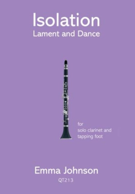Book cover of: Isolation - Lament & Dance for solo clarinet and tapping foot