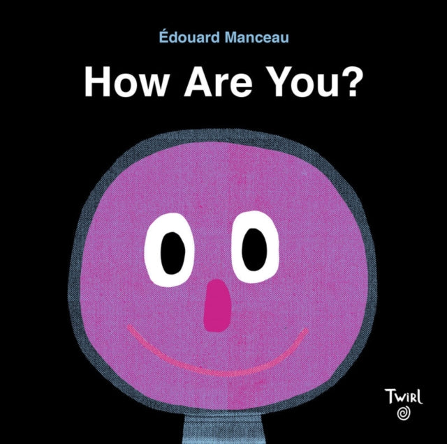 Book cover of: How Are You?. By: Édouard Manceau