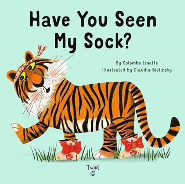 Book cover of: Have You Seen My Sock?. By: Colombe Linotte