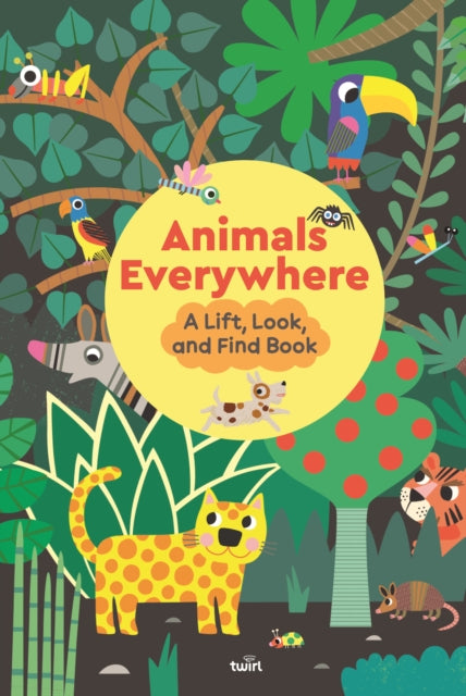 Book cover of: Animals Everywhere: A Lift, Look, and Find Book. By: Stéphanie Babin