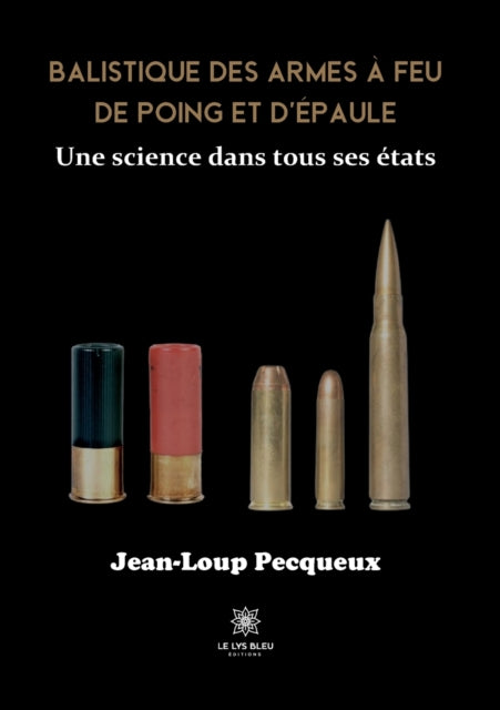 Book cover of: Balistique des armes a feu de poing et d'epaule