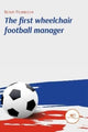 Book cover of: FIRST WHEELCHAIR FOOTBALL MANAGER