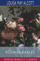 Book cover of: Flower Fables (Esprios Classics)