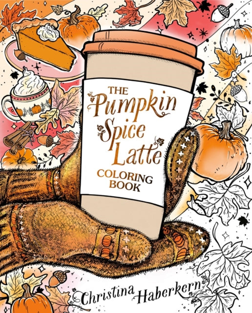 Book cover of: Pumpkin Spice Latte Coloring Book