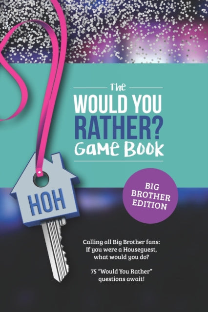 Book cover of: Would You Rather? Book for Big Brother Fans