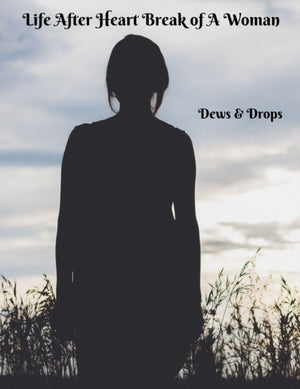 Life After Heartbreak of A Woman