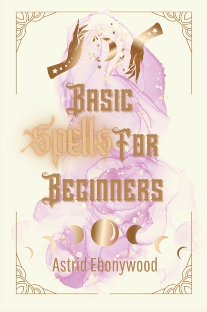Book cover of: Basic Spells For Beginners