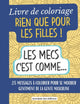 Book cover of: Livre de coloriage Rien que pour les Filles !