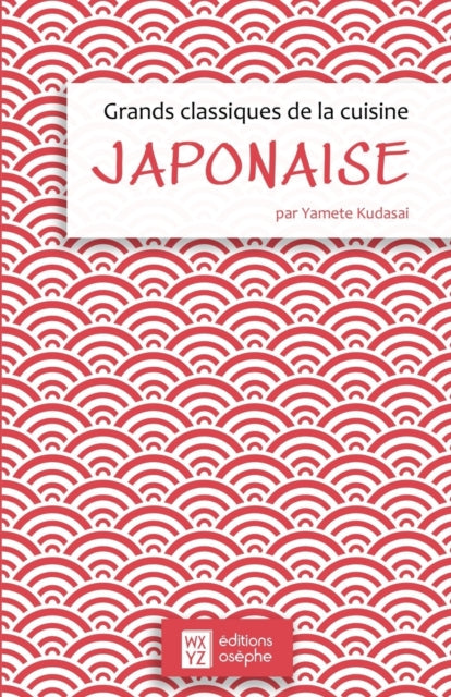 Book cover of: Grands classiques de la cuisine japonaise. By: Stéphane Le Guennec
