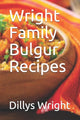 Book cover of: Wright Family Bulgur Recipes